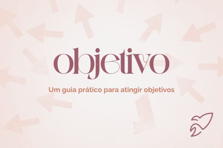 Um guia prático para atingir objetivos