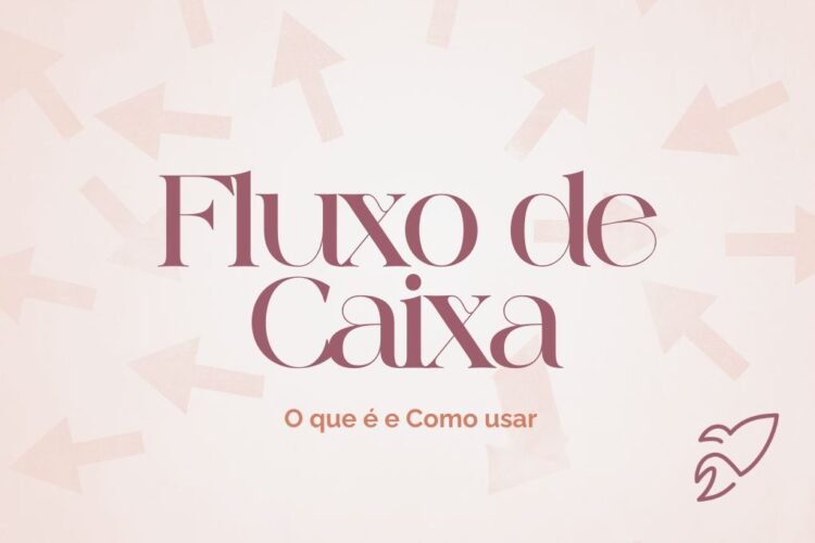 Fluxo de caixa: o que é e como usar